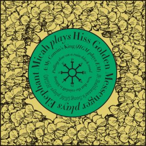 Hiss Golden Messenger and Elephant Micah: <em>Hiss Golden Messenger Plays Elephant Micah Plays Hiss Golden Messenger</em>