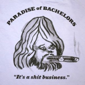 Paradise of Bachelors: <em>"It's a shit business"</em> Shirt