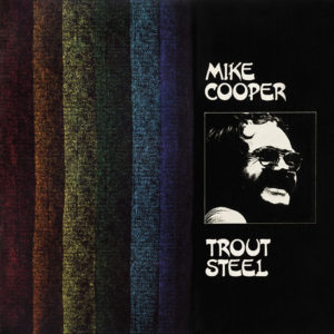 Mike Cooper:  <em>Trout Steel</em>
