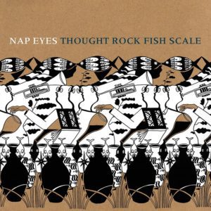Nap Eyes: <em>Thought Rock Fish Scale</em>