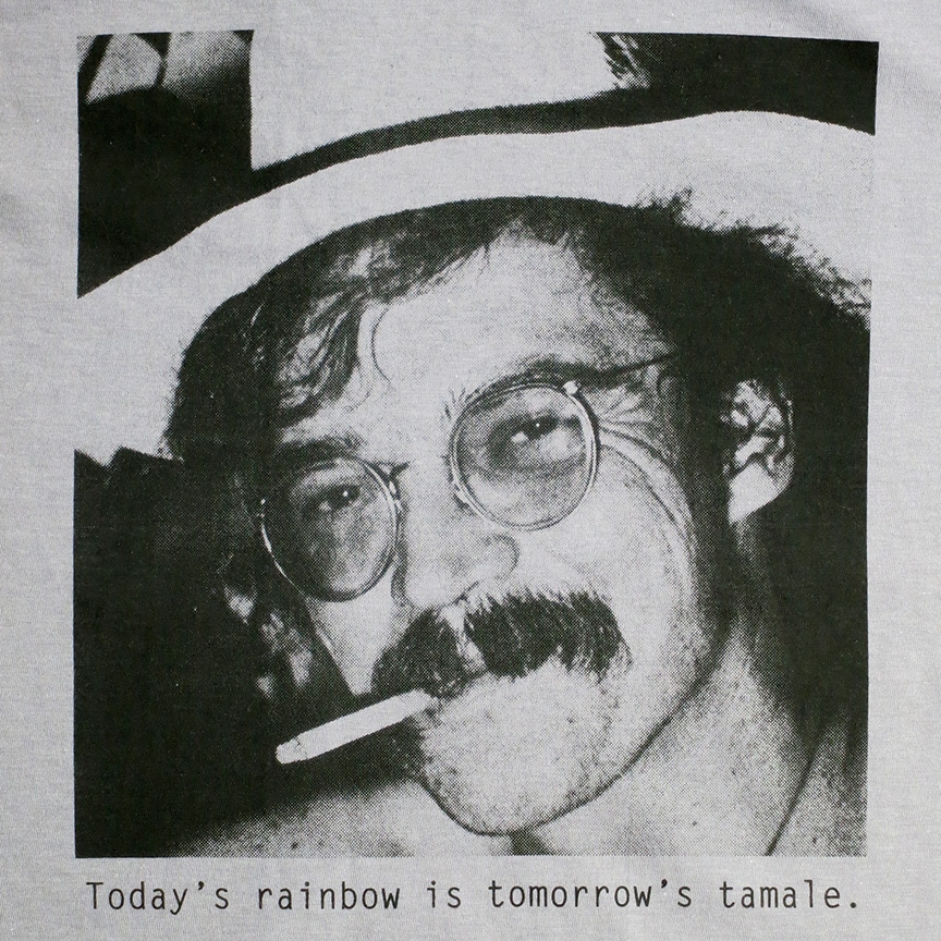 Terry Allen: <em>Today's rainbow is tomorrow's tamale.</em> Shirt - Image 8