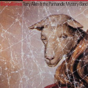 Terry Allen and the Panhandle Mystery Band: <em>Bloodlines</em>