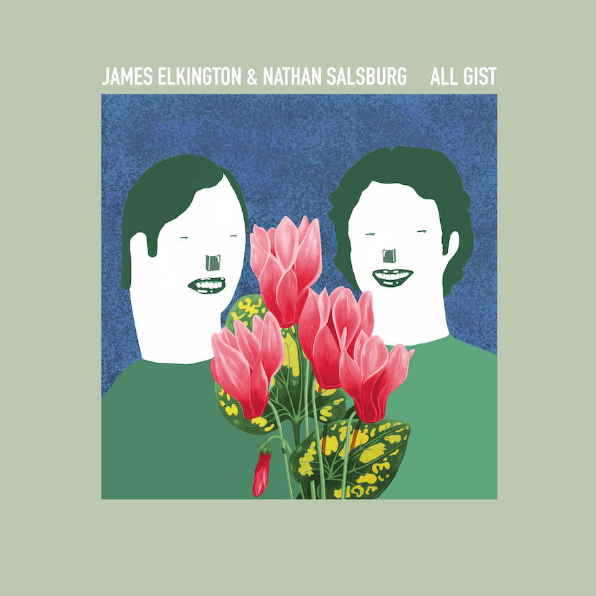 James Elkington and Nathan Salsburg: <em>All Gist</em>