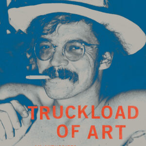 Brendan Greaves: <em>Truckload of Art: The Life and Work of Terry Allen – An Authorized Biography</em>
