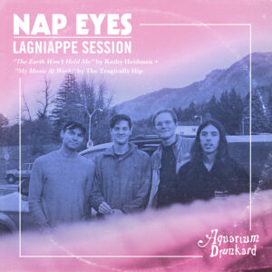 Nap Eyes: <em> Aquarium Drunkard's Lagniappe Session 2025</em>