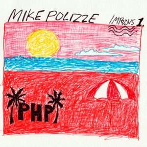 Mike Polizze: <em>Improvs 1</em>
